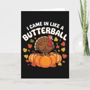Carte Je suis arrivé comme une dinde de Thanksgiving d'a
