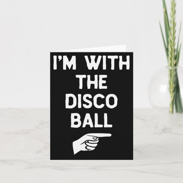 Carte Je Suis Avec La Balle De Disco Drôle D'Halloween C (Devant)