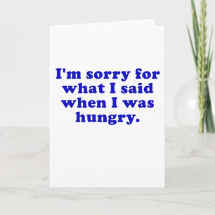 Carte Je suis désolé pour I Saïd I Hungry
