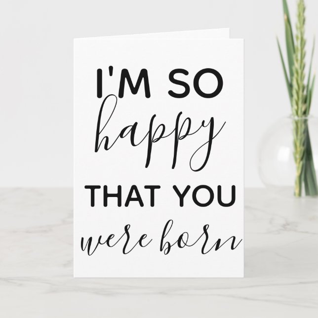 Carte je suis heureux que tu sois né heureux d'anniversa (Devant)
