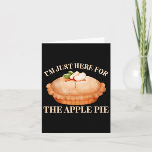 Carte Je suis juste ici pour la tarte à la pomme amusant