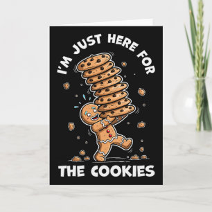 Carte Je suis juste ici pour les cookies Gingerbread Noë