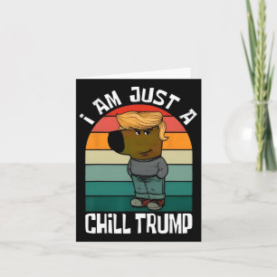 Carte Je suis juste un Trump cool drôle de mème amateur