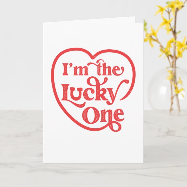 Carte Je suis la Lucky One Valentine's Day Greeting Card (Fleur jaune)