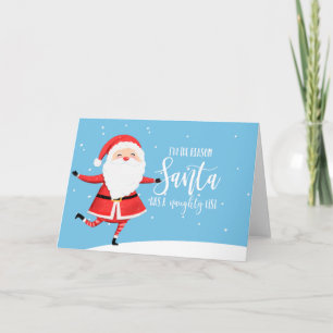 Carte Je suis la raison pour laquelle père Noël a une li
