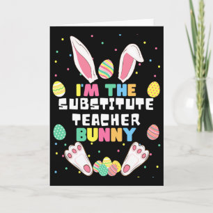 Carte Je suis le professeur remplaçant Bunny Lapin drôle