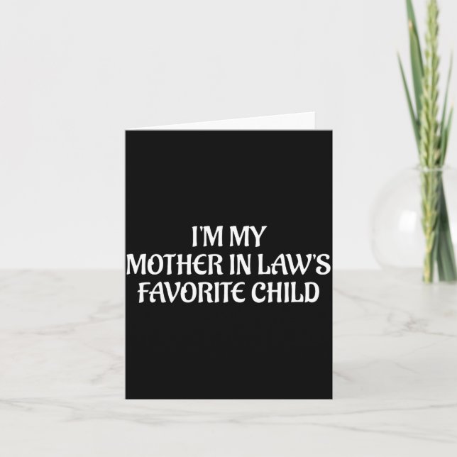 Carte Je Suis L'Enfant Préféré De Ma Belle Mère Famille  (Devant)