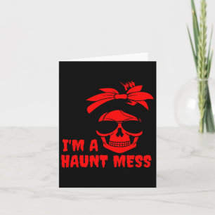 Carte Je suis une Haunt Mess Messy Bun Halloween Thérapi