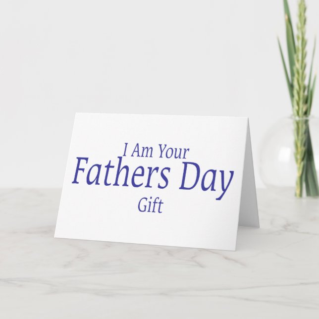 Carte Je suis votre cadeau de Fête des pères (Devant)