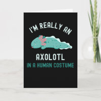 Je suis vraiment un Axolotl en costume humain