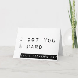 Carte Je T'Ai Une Carte, Sarcastic Happy Fête des pères