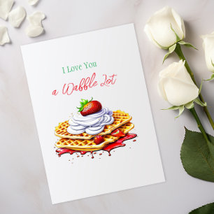 Carte Je t'aime énormément de gaufres ! Gaufre Pun Flirt