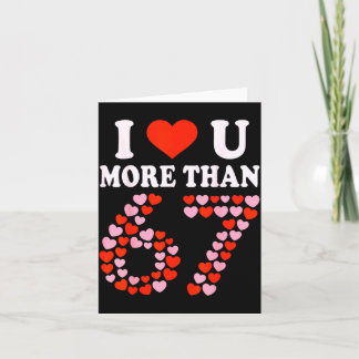 Carte Je t'aime plus que 67 Saint-Valentin 6 7 Meme 6