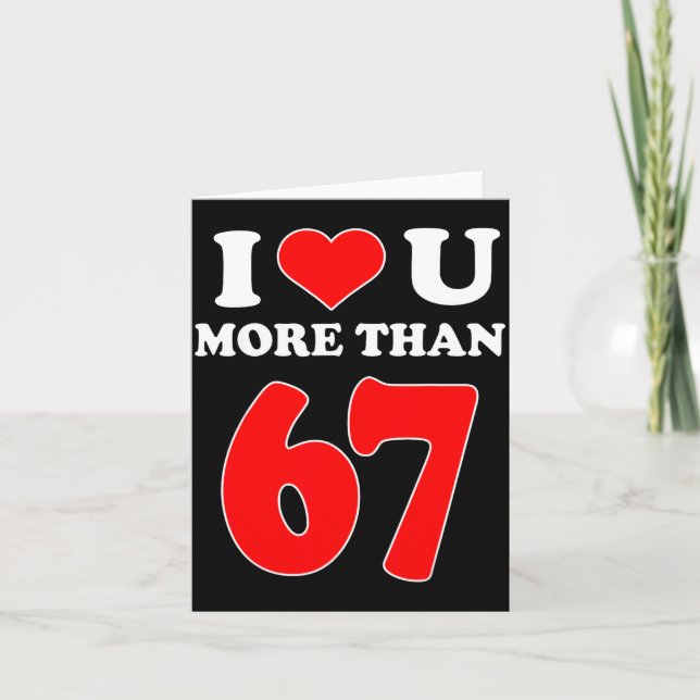 Carte Je T'aime Plus Que 67 Saint-Valentin 6 7 Mème Six  (Devant)