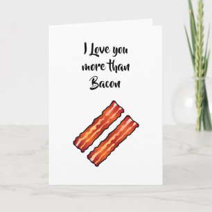 Carte Je t'aime plus que Bacon Card en blanc