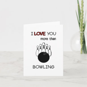 Carte Je T'Aime Plus Que Bowling Funny Anniversaire