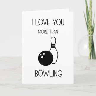 Carte Je T'Aime Plus Que Bowling Funny Anniversaire