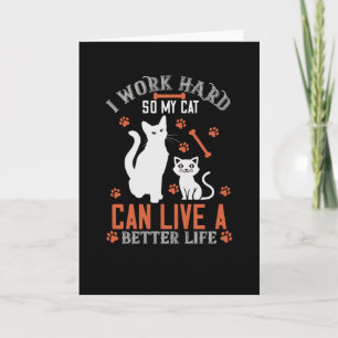 Carte Je travaille dur pour que mon chat puisse vivre un