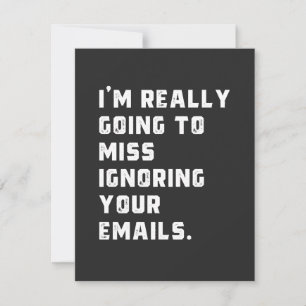 Carte je vais vraiment manquer d'ignorer vos e-mails.