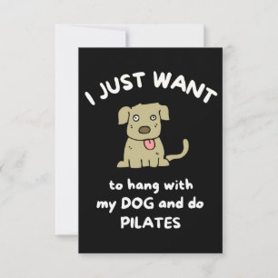 Carte Je veux juste rester avec mon chien et faire des p