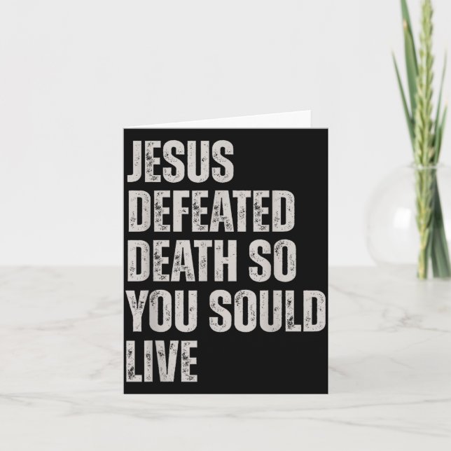 Carte Jesus Defeated Death So You Could Live  (Devant)