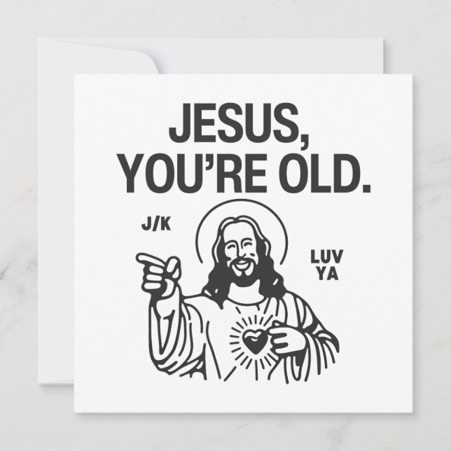 Carte Jésus Vous êtes vieux plaisanter Luv Ya (Devant)