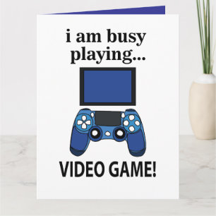 Carte Jeu vidéo Je suis occupé à jouer jeu vidéo