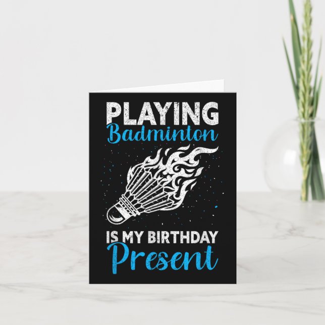 Carte Jouer Badminton Est Mon Anniversaire Présent Drôle (Devant)