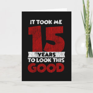 Carte Joyeux 15e Anniversaire Cela M'a Pris Pour Regarde
