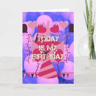 Carte Joyeux anniversaire aujourd'hui est mon anniversai