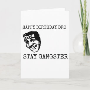 CARTE JOYEUX ANNIVERSAIRE BRO RESTER GANGSTER FUNNY BEST