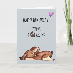 Carte Joyeux anniversaire du chien Vous êtes Pawsome Paw