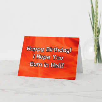 Carte Joyeux Anniversaire J'espère que vous brûlez dans 