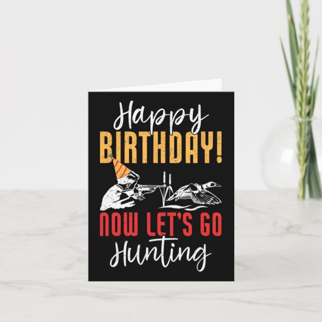 Carte Joyeux anniversaire ! Maintenant, allons chasser l (Devant)