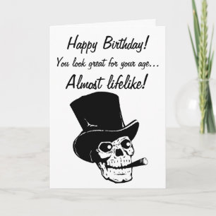 Carte Joyeux anniversaire ! Tu as l'air presque vivant !