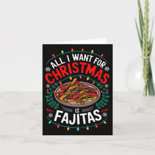 Carte Joyeux Noël Tout ce que je veux pour Noël Fajitas 