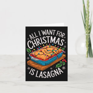 Carte Joyeux Noël Tout ce que je veux pour Noël Lasagne 