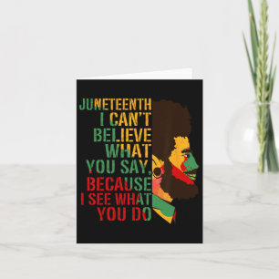 Carte Juneteenth Je ne peux pas croire ce que vous dites