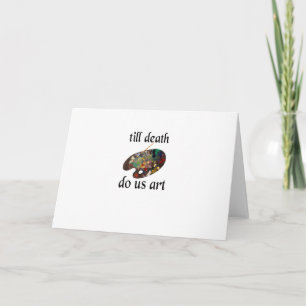 Carte Jusqu'à ce que la mort nous sépare Art Drôle Créat