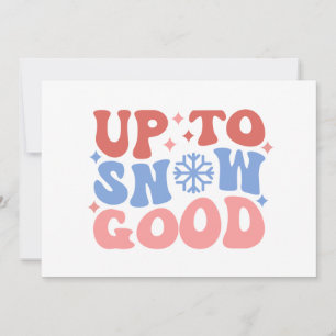 Carte Jusqu'à la neige bonne - Design d'hiver amusant