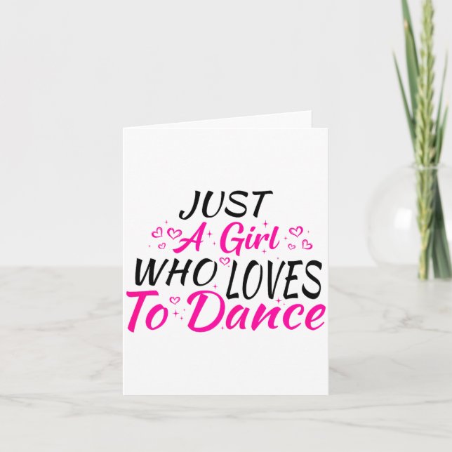 Carte Just A Girl Who Loves To Dance  (Devant)
