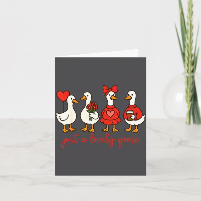 Carte Just A Lovely Goose Cute Nk Silly Goose Valentine' (Devant)