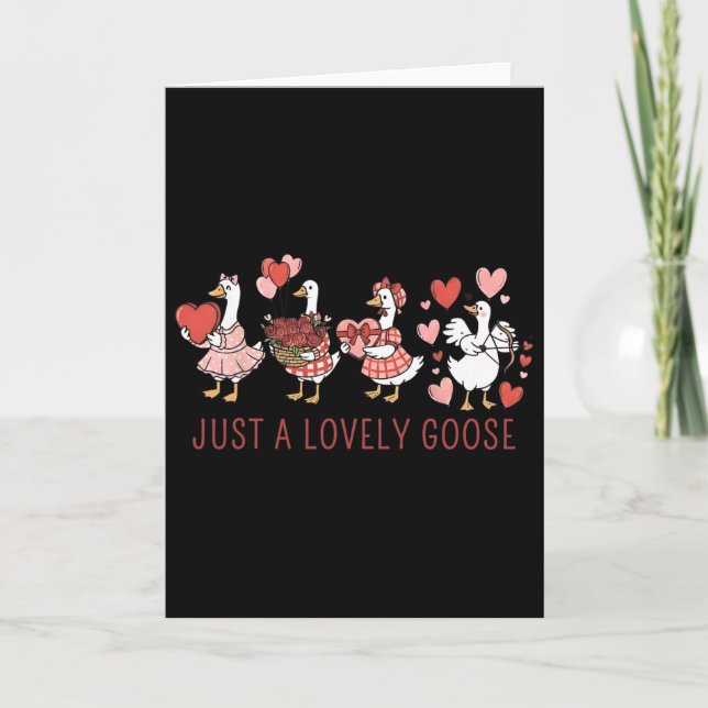 Carte Just A Lovely Goose Cute Silly Goose Valentine's D (Devant)