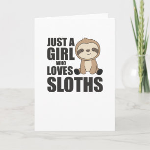 Carte Juste une fille qui aime la mignonne Sloth