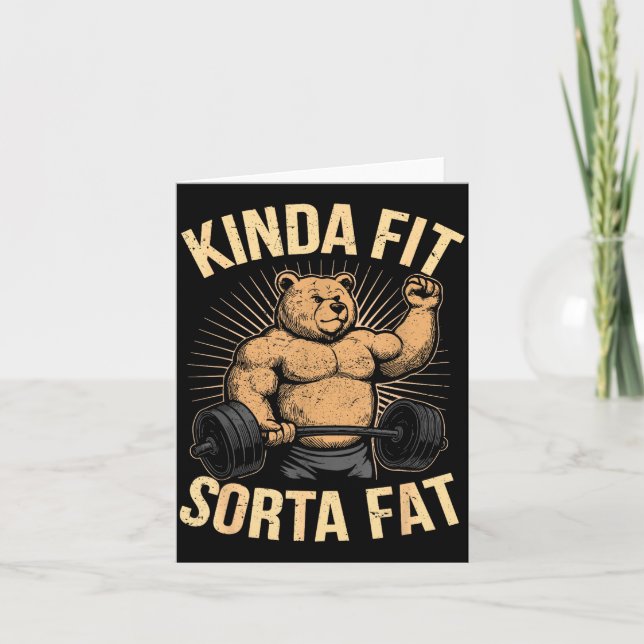 Carte Kinda Fit Sorta Fat - Funny Gym Bear Weightlifting (Devant)
