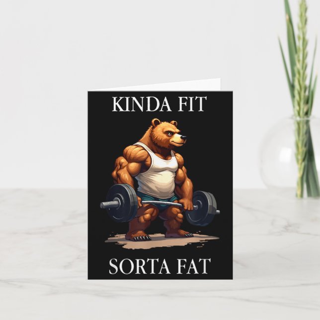 Carte Kinda Fit Sorta Fat - Funny Gym Bear Weightlifting (Devant)