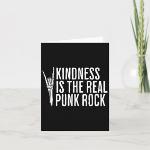 Carte Kindness Is The Real Punk Rock Music Rocker Social