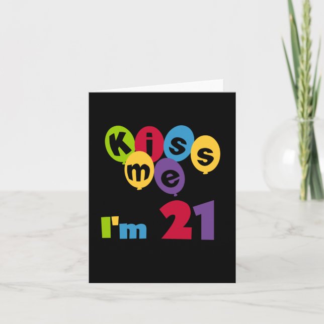 Carte Kiss Me I'm 21 Anniversaire T-shirts et cadeaux (Devant)