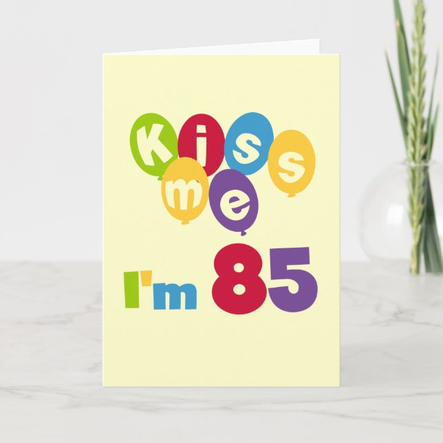Carte Kiss Me I'm 85 Anniversaire T-shirts et cadeaux (Devant)