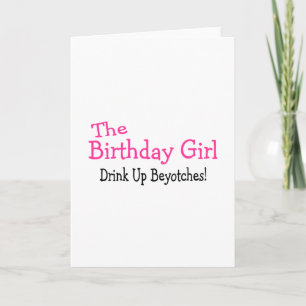 Carte La Fille D'Anniversaire Boit Des Beyotches